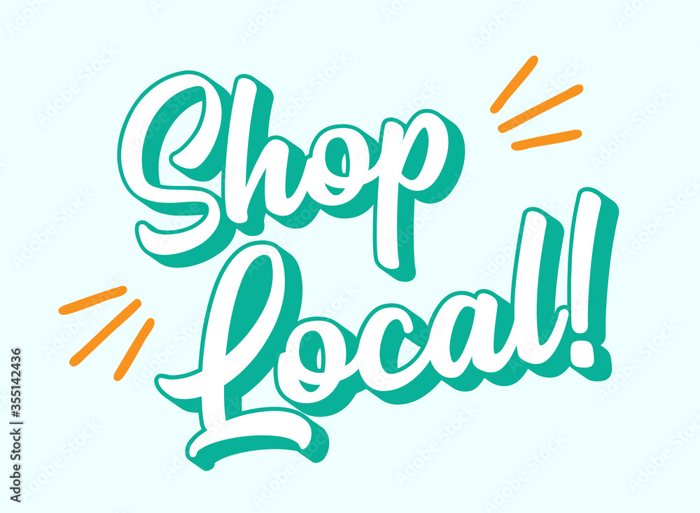 Hand sketched Shop Local quote. Motivational lettering for poster, print, flyer, header,advertisement, banner Hand sketched Shop Local quote. Motivational lettering for poster, print, flyer, header,advertisement, banner