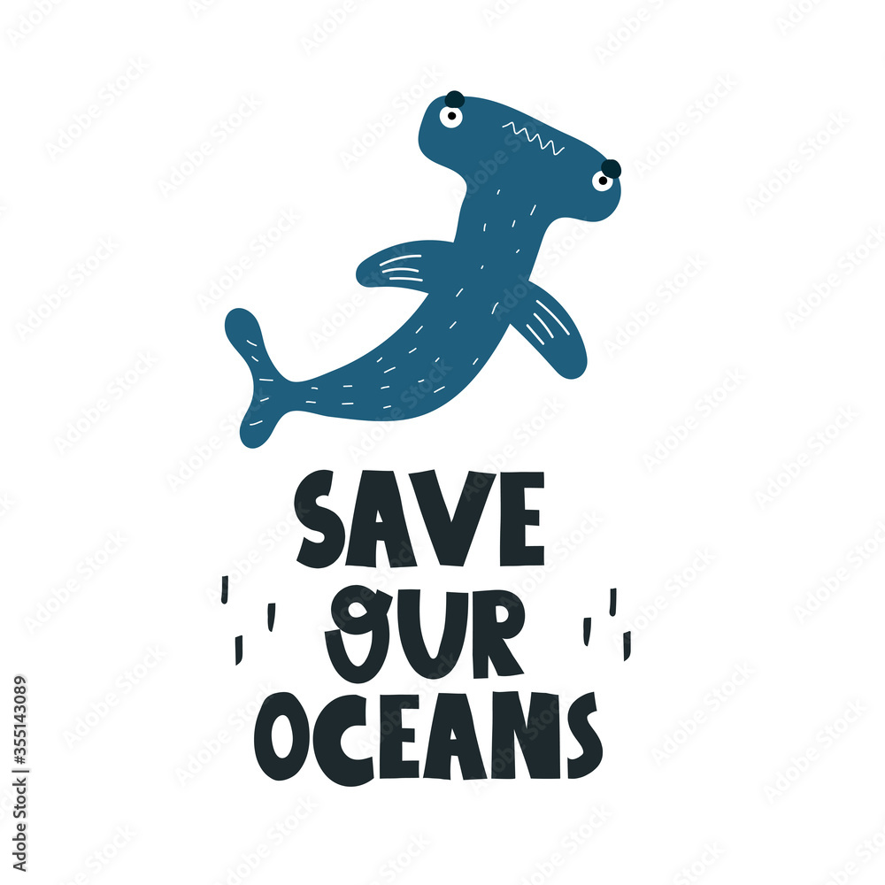 save the ocean. cartoon hammerhead shark, hand drawing lettering, decor elements. colorful vector illustration, flat style. design for cards, print, posters, logo, cover - obrazy, fototapety, plakaty 
