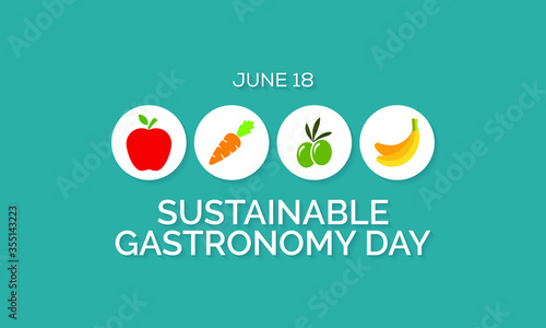 Vector illustration on the theme of Sustainable Gastronomy day observed each year on June 18 across the globe.