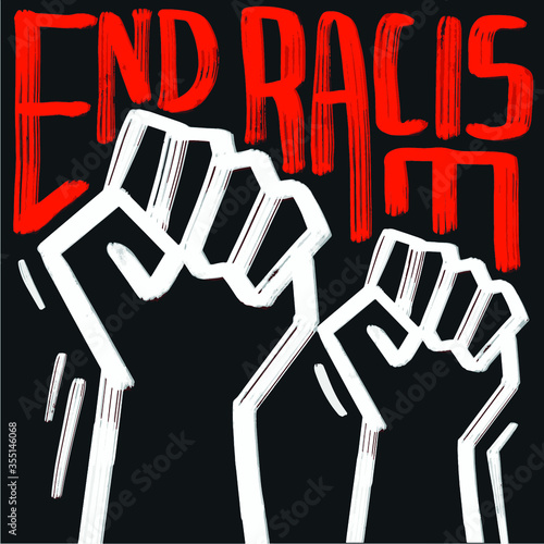 Hand-drawn lettering of the words "End Racism" with fisted hands. Racism banner, discrimination problems.