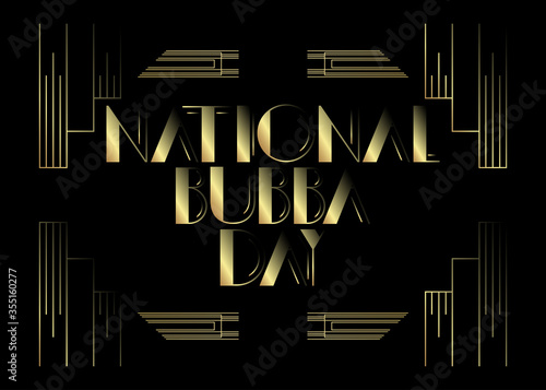 Art Deco National Bubba Day (June 2) text. Decorative greeting card, sign with vintage letters.