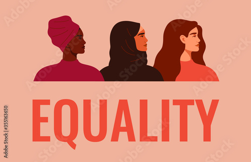 Equality banner. Three women of different nationalities and cultures standing together. Friendship poster, the union of feminists or sisterhood. The concept of gender equality. Vector