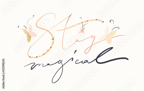Minimalist slogan for t shirt. Modern print. Vector illustration. Fashion Slogan for T-shirt and apparels tee graphic. "STAY MAGICAL" sign.
