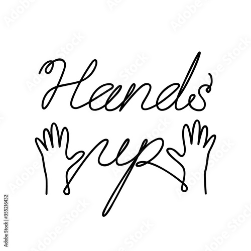 Continuous drawing of the slogan. Hands up. the picture is drawn in an infinite single line.