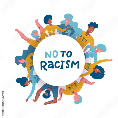 Group of diverse people standing together in circle. Round concent. Black Lives Matter. Activists against racism. Idea of racial equality. Isolated flat vector illustration with lettering No to racism