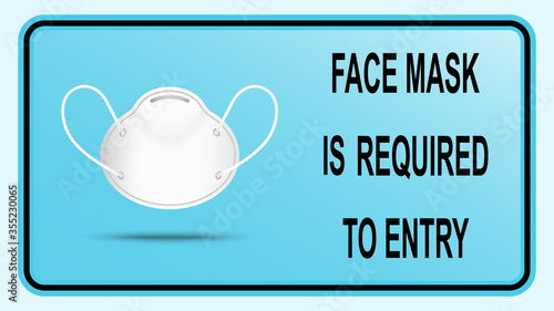 Face mask is required to entry sign. No medical mask no entry on , blue background . Vector illustration . 