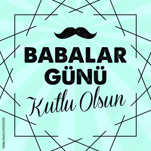 Babalar Gunu Kutlu Olsun. Holiday lettering. Turkish: Happy Father's Day
