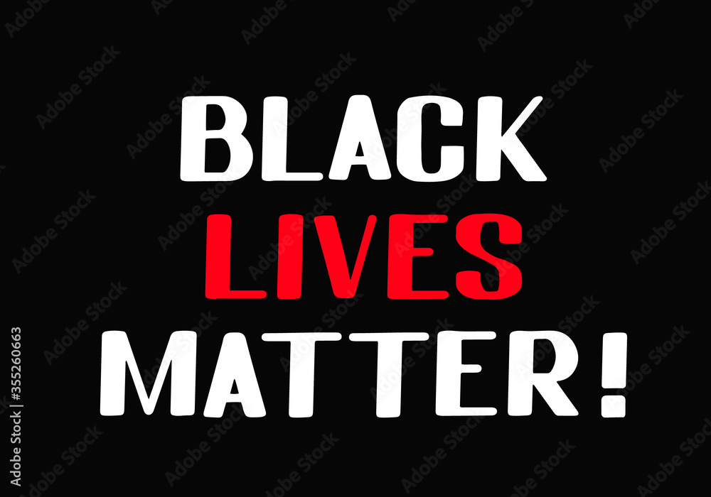 Black Lives Matter lettering. Social problems of equality and racism. Protests against harassment Human Right of Black People in America. Anti-racist slogan. Vector illustration