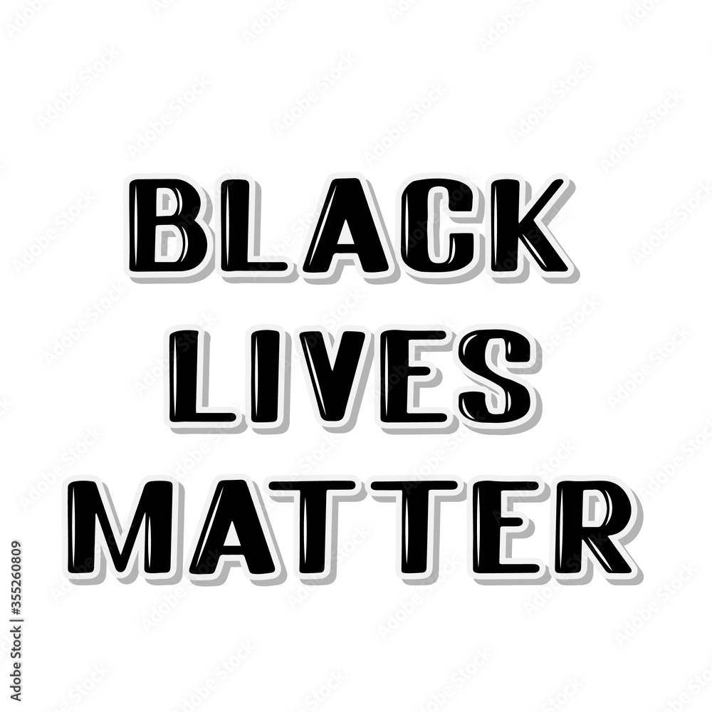 Black Lives Matter lettering. Social problems of equality and racism. Protests against harassment Human Right of Black People in America. Anti-racist slogan. Vector illustration Black Lives Matter lettering. Social problems of equality and racism. Protests against harassment Human Right of Black People in America. Anti-racist slogan. Vector illustration