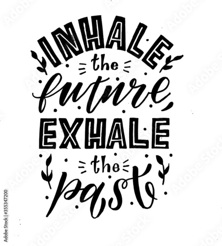Vector lettering yoga inhale the future exhale the past