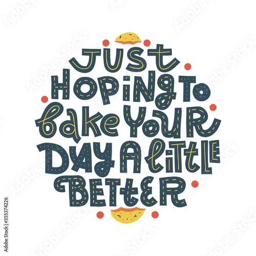 Just hoping to bake your day a little better - funny cookie lettering quote