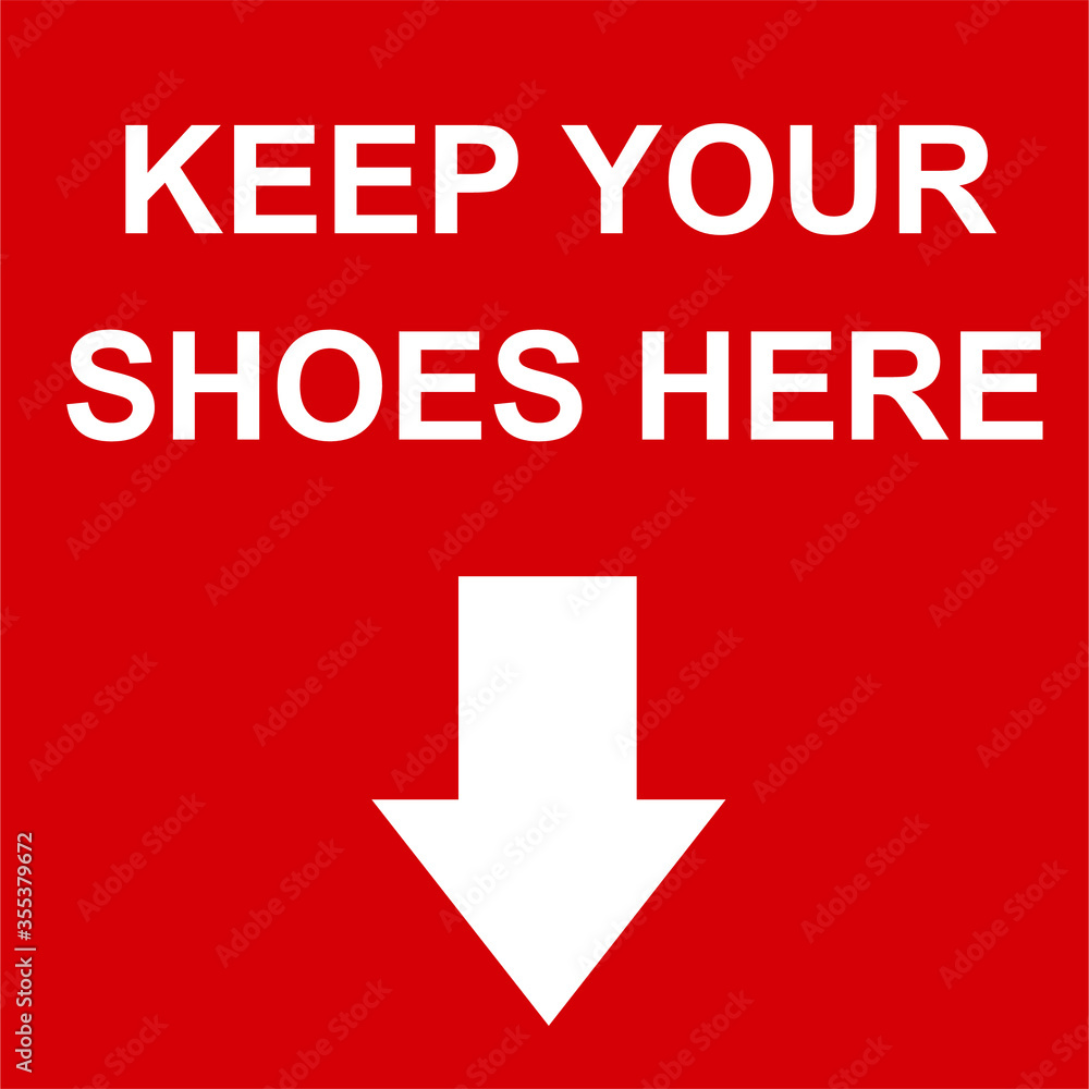 Keep your shoes here notice red sign label no shoes remove shoes before enter sign Stock Vector