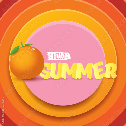 Vector Hello Summer label or flyer Design template with fresh orange fruit isolated on abstract background. Hello summer concept label or poster with fruit and letternig text photo