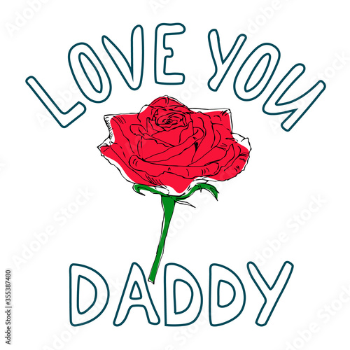 Happy Fater Day Card - hand drawn letters, I love Dad lettering with red rose, design for greeting card, banner, print, mailing, vector illustration photo