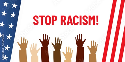Stop racism in America. USA flag with american flag and symbols with many hands of different races