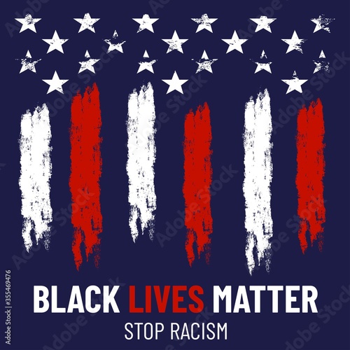 Black Lives Matter. Justice and human rights poster. Stop racism in United States. American flag
