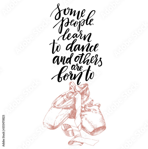 Pointe shoes and hand rawn lettering ballet theme