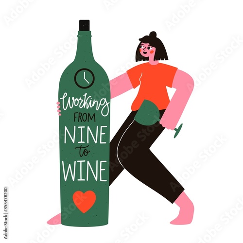 Vector illustration with happy dancing woman, green wine bottle, lettering phrase and wineglasses. Working from nine to wine. Funny colored typography poster with text, apparel print design with rough