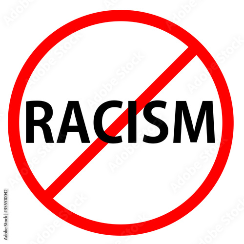 Text RACISM is in red circle With red line projected through the circle. Stop RACISM. Text is in traffic sign. Isolated on white background.