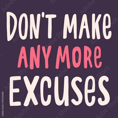 Do not make any more excuses. BLM. Black lives matter 2020 sticker. Social media content post banner anti racism. 