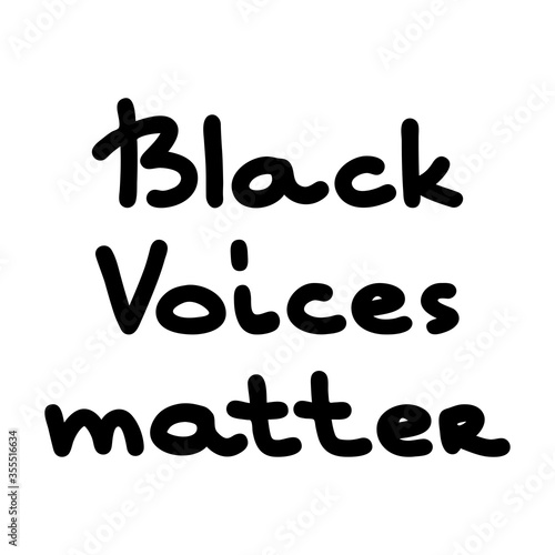 Black Voices Matter. Hand drawn quote, vector.