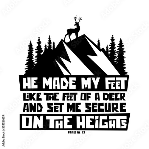 Christian typography, lettering and biblical illustration. He made my feet like the feet of a deer.