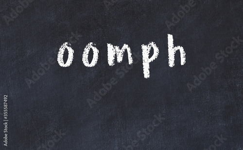 Fotografie Black chalkboard with inscription oomph on in