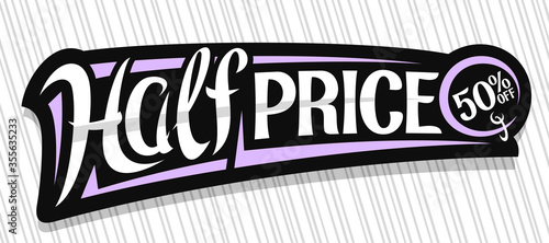 Vector banner for Half Price Sale, dark decorative price tag for black friday or cyber monday sale with unique handwritten lettering for words half price, 50% off, on grey striped background.