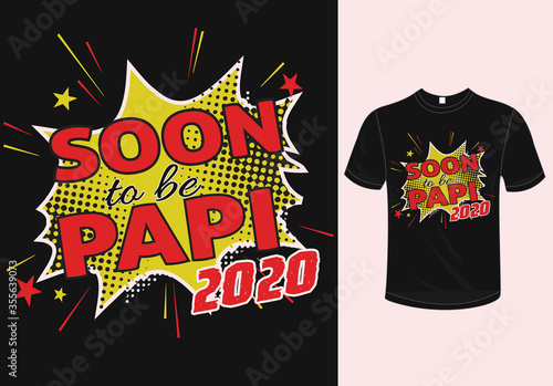 Soon To Be Papi 2020- father's day t-shirt design