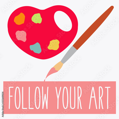 follow your art concept & creative. artistic T shirt print flat design. do what you love. feel free to change & paint. try a new hobby. red heart form like colorful color palette & watercolor vector