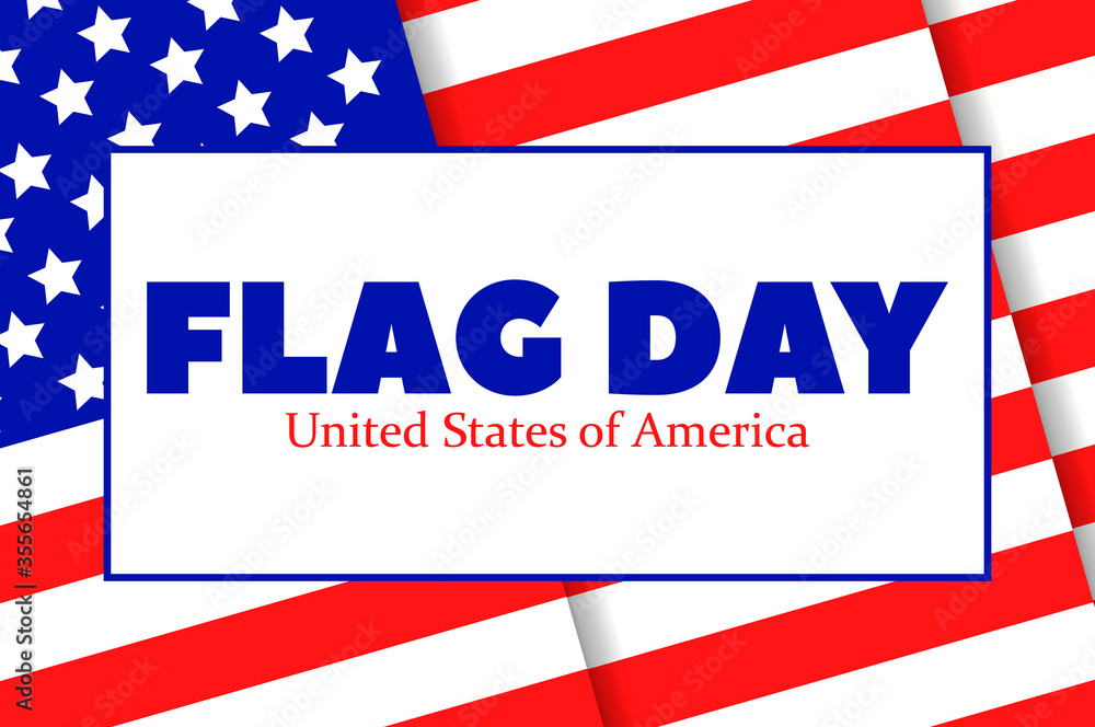 Flag Day June 14. It commemorates the adoption of the flag of the