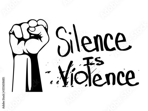 Silence is Violence with Fist. Pictogram Illustration Depicting Silence is Violence text. BLM Black Lives Matter. Black and white EPS Vector File.
