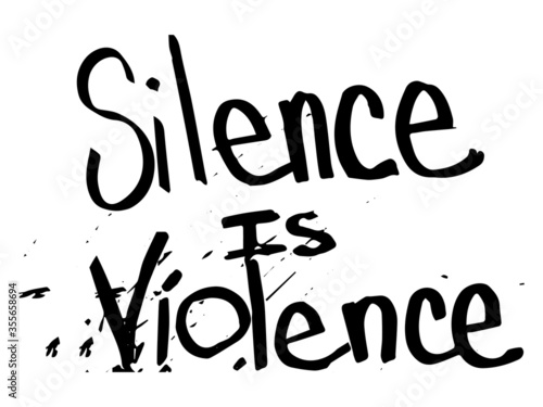 Silence is Violence Text. Illustration Text Depicting Silence is Violence. BLM Black Lives Matter. Black and white EPS Vector File.