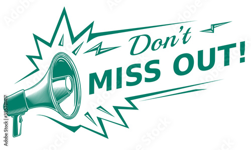 Don't miss out - sign with megaphone