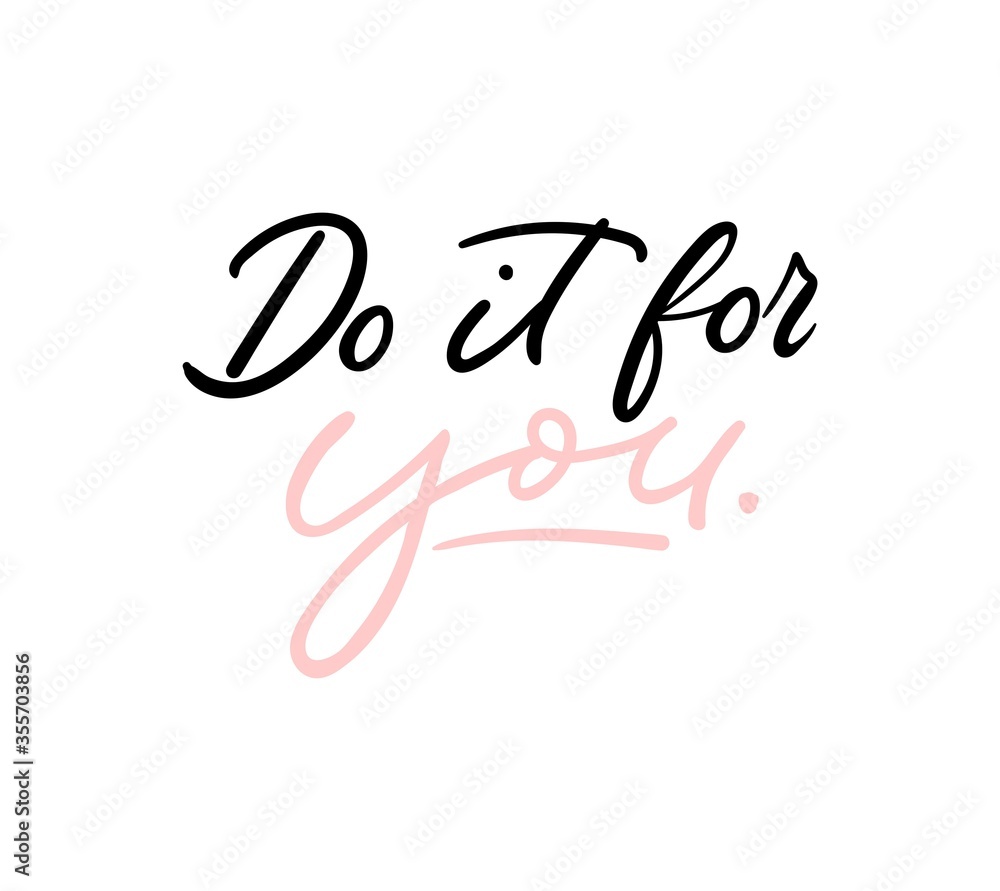 Do it for you inspirational lettering or print card vector illustration. Courage and boldness flat style. Handwritten inscription. Happiness concept. Isolated on white background