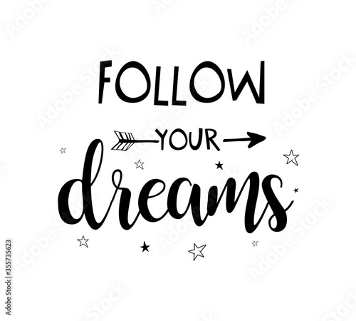 Follow your dreams slogan slogan. Vector illustration design for fashion fabrics, textile graphics, prints.