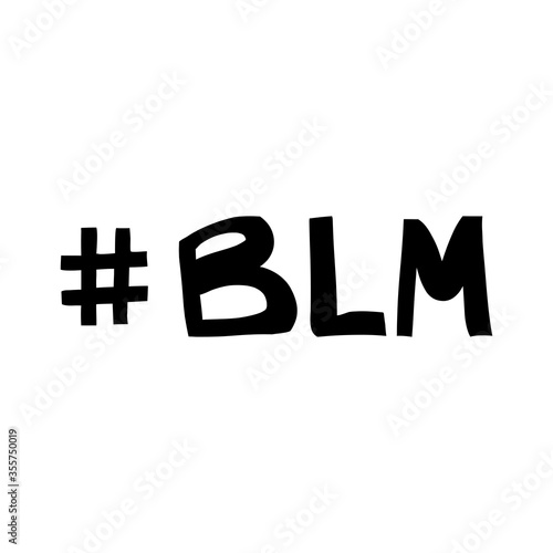 BLM. Black lives matter. Quote about human rights. Lettering in modern scandinavian style. Isolated on white background. Vector stock illustration.