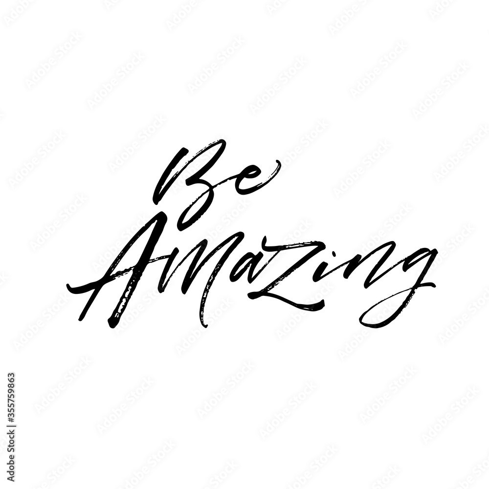 Be amazing card. Hand drawn brush style modern calligraphy. Vector illustration of handwritten lettering. 