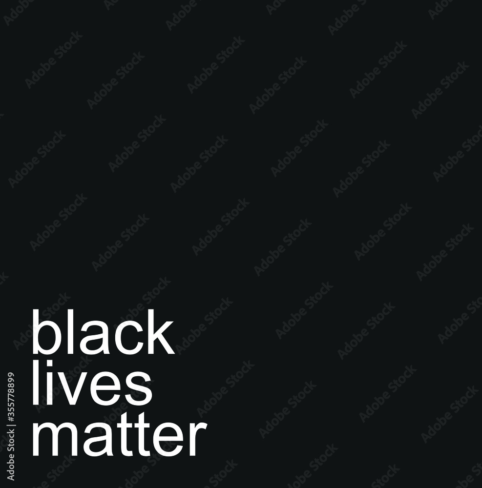 Black Lives Matter. Text message for protest action. Vector Illustration.