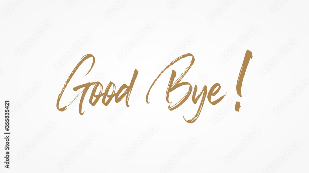 Good Bye text Handwritten Lettering Calligraphy with Gold Brush Style isolated on White Background. Greeting Card Vector Illustration.