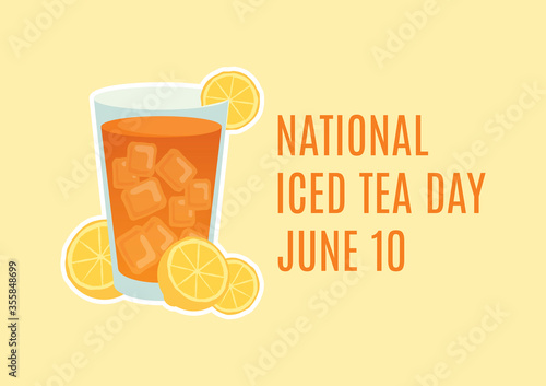 National Iced Tea Day vector. Glass of tea with ice and lemons vector. Ice tea icon vector. Iced Tea Day Poster, June 10. Important day