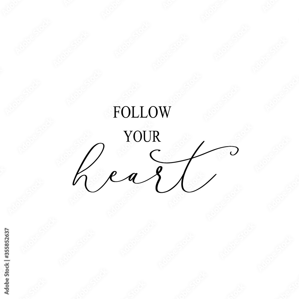 Follow your heart slogan motivational poster