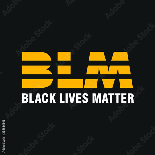 BLM. Black Lives Matter. Text message for protest action. Vector Illustration.