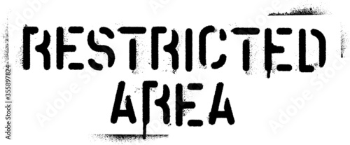 ''Restricted area'' warning message. Spray graffiti stencil. 