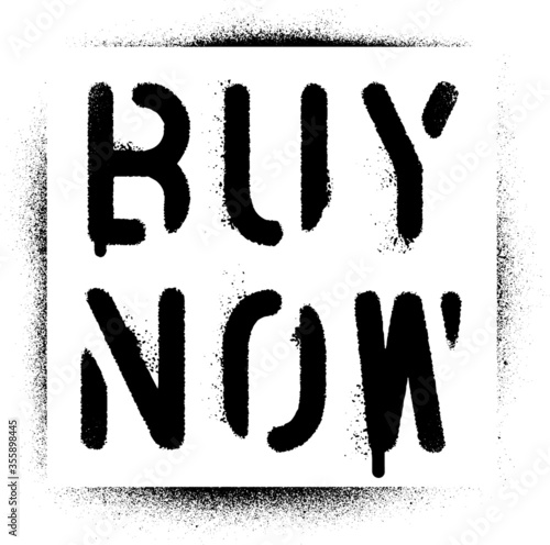 ''Buy Now'' quote. Spray paint graffiti stencil.