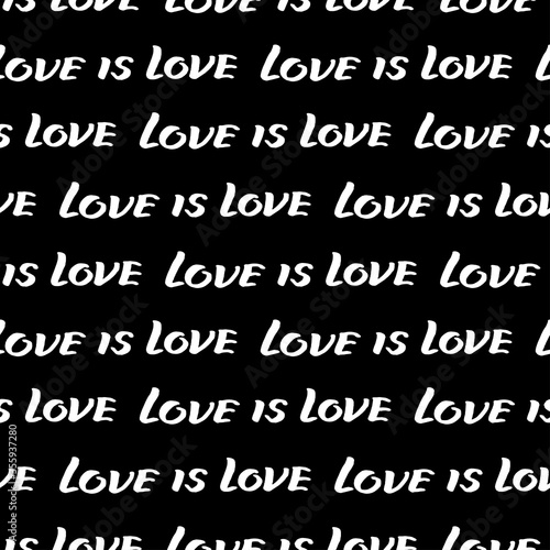 Vector hand drawn illustration seamless pattern with quote love is love lettering isolated on black background. LGBT rights concept. Design for banner, wrapping, wallpaper, textile