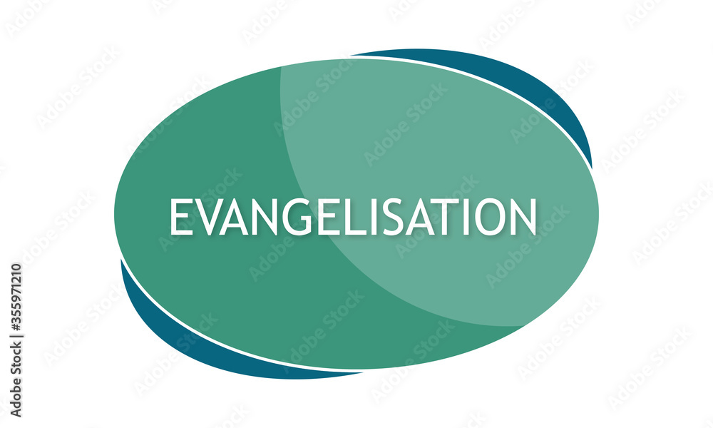 Evangelisation - text written in green blue shape Evangelisation - text written in green blue shape
