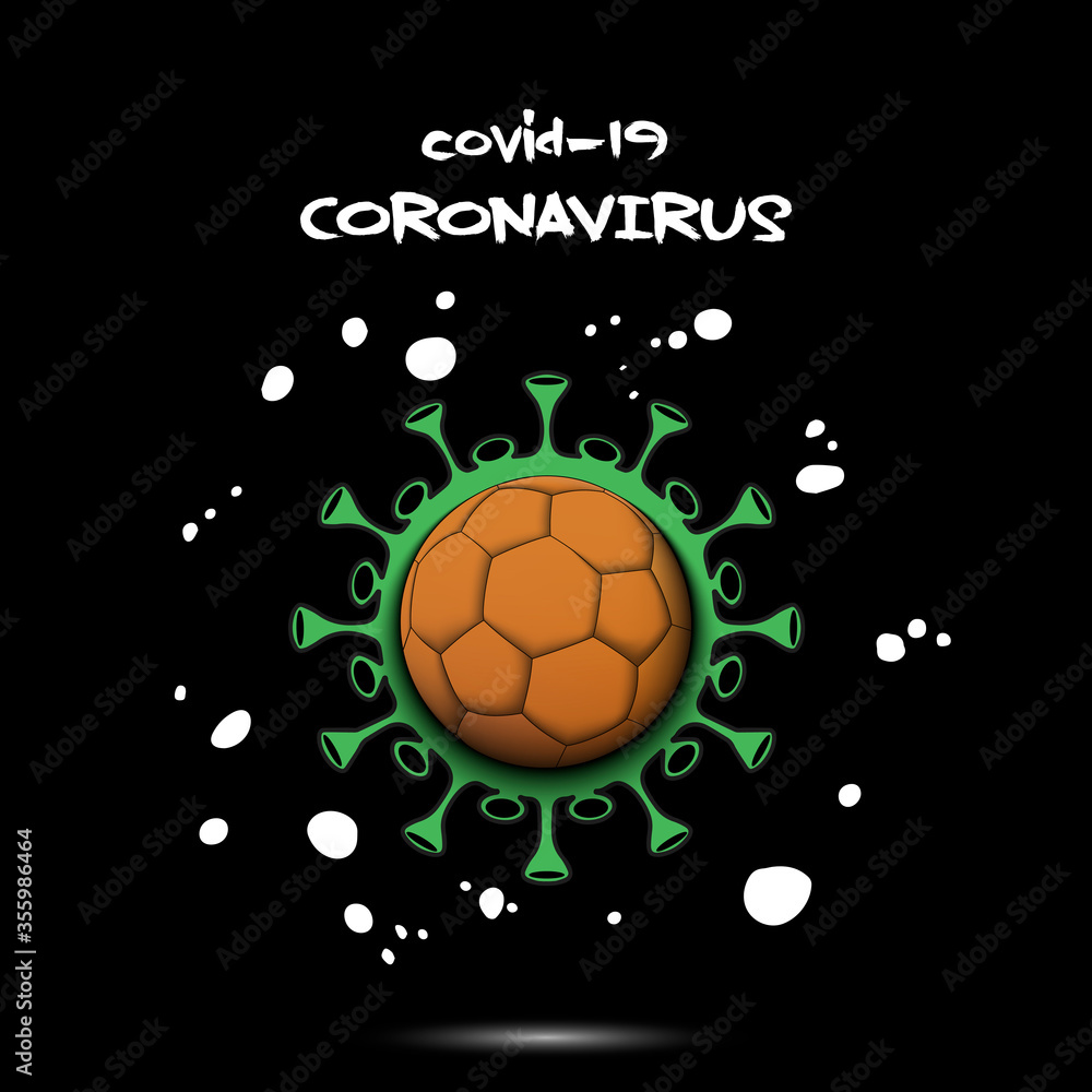 Fototapeta premium Coronavirus sign with handball ball. Stop covid-19 outbreak. Caution risk disease 2019-nCoV. Cancellation of sports tournaments. The worldwide fight against the pandemic. Vector illustration
