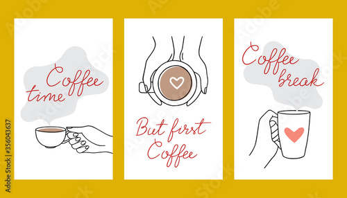 A collection of vector banners on the theme of coffee. Coffee time, coffee break, but first coffee - such inscription is on the illustrations with hands and a cup of hot drink.