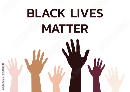 The label black lives matter and a mix of many hands of different skin colors. Stop racism. The concept of black lives matter protests in the USA